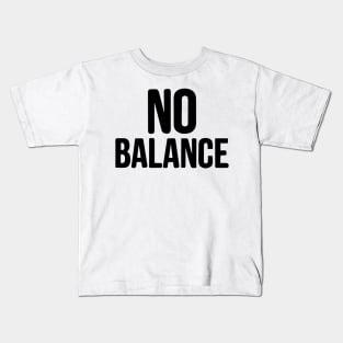 No balance Kids T-Shirt